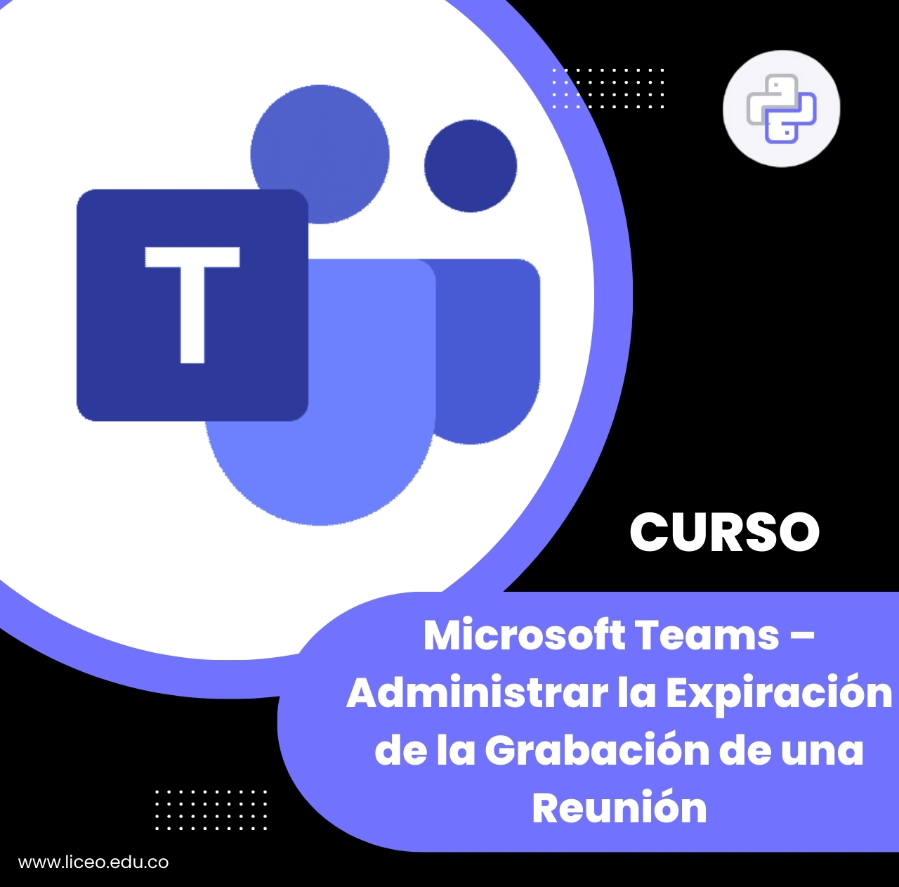 Microsoft Teams – Administrar la Expiración de la Grabación de una Reunión 